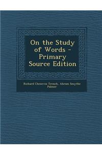 On the Study of Words - Primary Source Edition