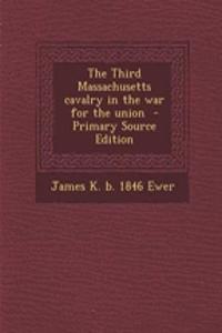 The Third Massachusetts Cavalry in the War for the Union