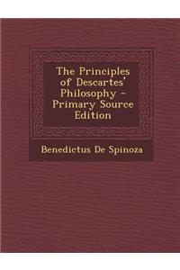 The Principles of Descartes' Philosophy - Primary Source Edition