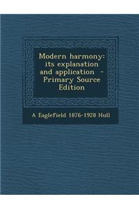 Modern Harmony: Its Explanation and Application - Primary Source Edition
