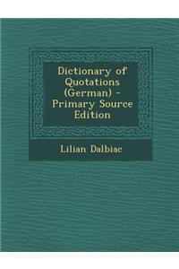 Dictionary of Quotations (German) - Primary Source Edition
