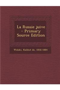 La Russie Juive - Primary Source Edition