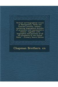 Portrait and Biographical Record of Montgomery, Parke and Fountain Counties, Indiana: Containing Biographical Sketches of Prominent and Representative