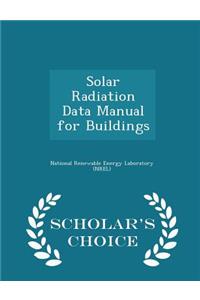 Solar Radiation Data Manual for Buildings - Scholar's Choice Edition