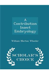 A Contribution Insect Embryology - Scholar's Choice Edition