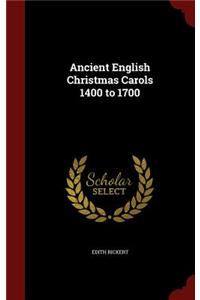 Ancient English Christmas Carols 1400 to 1700