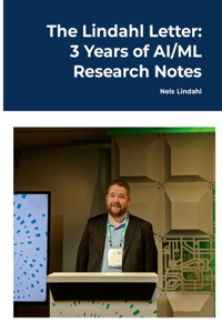 Lindahl Letter: 3 Years of AI/ML Research Notes