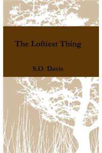 The Loftiest Thing