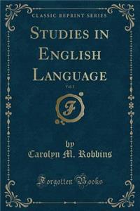 Studies in English Language, Vol. 1 (Classic Reprint)