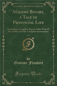 Madame Bovary, a Tale of Provincial Life, Vol. 2