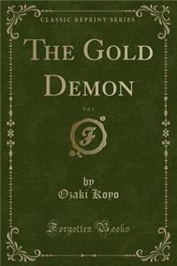 The Gold Demon, Vol. 1 (Classic Reprint)