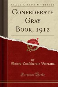 Confederate Gray Book, 1912 (Classic Reprint)