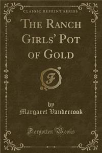 The Ranch Girls' Pot of Gold (Classic Reprint)