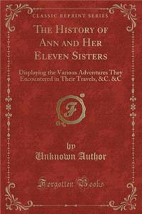 The History of Ann and Her Eleven Sisters