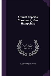 Annual Reports. Claremont, New Hampshire