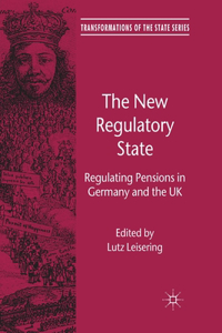 New Regulatory State: Regulating Pensions in Germany and the UK