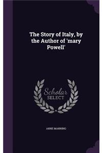 Story of Italy, by the Author of 'mary Powell'