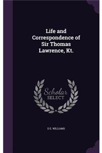 Life and Correspondence of Sir Thomas Lawrence, Kt.