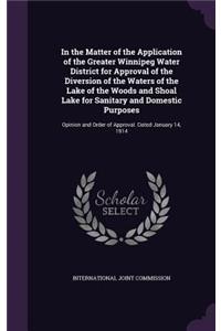 In the Matter of the Application of the Greater Winnipeg Water District for Approval of the Diversion of the Waters of the Lake of the Woods and Shoal Lake for Sanitary and Domestic Purposes