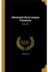 Almanach de la Langue Française; Tome 1916