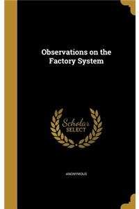 Observations on the Factory System