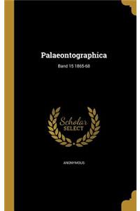 Palaeontographica; Band 15 1865-68