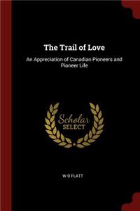 The Trail of Love