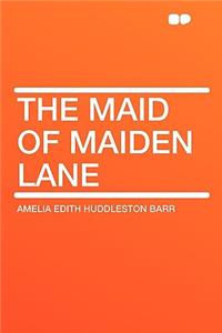 The Maid of Maiden Lane