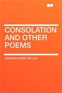 Consolation and Other Poems
