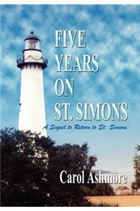 Five Years on St. Simons: A Sequel to Return to St. Simons