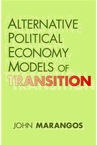 Alternative Political Economy Models of Transition