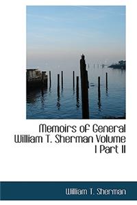 Memoirs of General William T. Sherman Volume I Part II