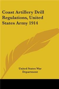 Coast Artillery Drill Regulations, United States Army 1914