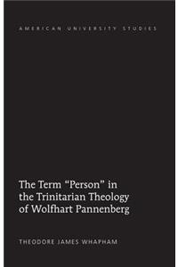 Term Person in the Trinitarian Theology of Wolfhart Pannenberg