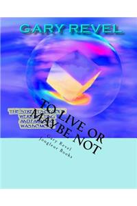 To Live or Maybe Not: Autobiographical Work of Gary Revel