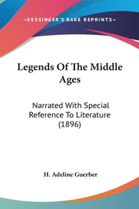 Legends Of The Middle Ages