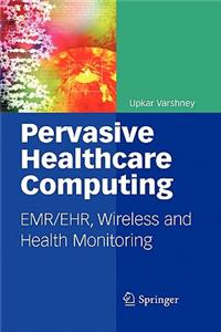 Pervasive Healthcare Computing