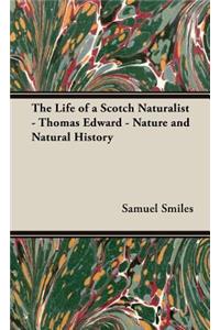 Life of a Scotch Naturalist - Thomas Edward - Nature and Natural History