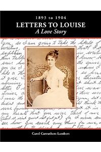 Letters to Louise. a Love Story