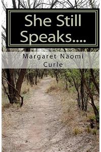 She Still Speaks....