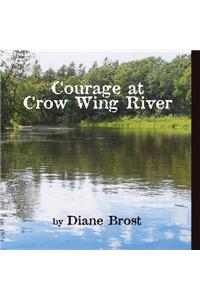 Courage at Crow Wing River
