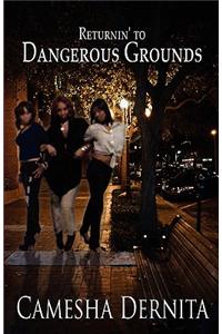 Returnin' to Dangerous Grounds