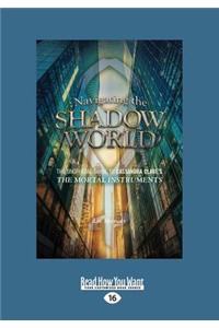 Navigating the Shadow World