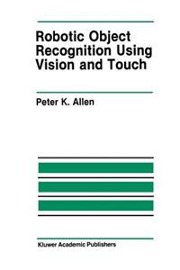 Robotic Object Recognition Using Vision and Touch