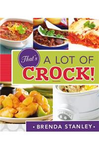 That's a Lot of Crock!