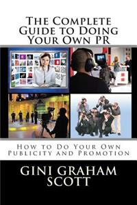 The Complete Guide to Doing Your Own PR