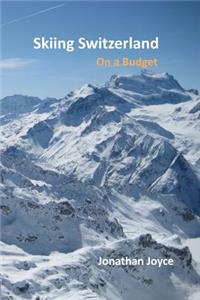 Skiing Switzerland on a budget