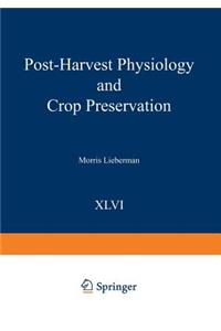 Post-Harvest Physiology and Crop Preservation