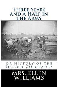 Three Years and a Half in the Army: Or History of the Second Colorados