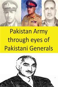Pakistan Army through eyes of Pakistani Generals